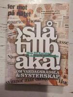 Sl&aring; tillbaka! : om vardagsr&auml;dsla & systerskap