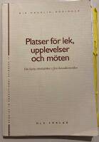 Platser f&ouml;r lek, upplevelser och m&ouml;ten [Elektronisk resurs] : om barns r&ouml;relsefrihet i fyra bostadsomr&aring;den
