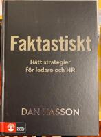 Faktastiskt : R&auml;tt strategier f&ouml;r HR och ledare