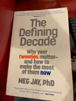The defining decade - why your twenties matter and how to make the most of them now