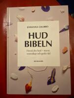 Hudbibeln : f&ouml;rst&aring; din hud - myter, vetenskap och goda r&aring;d
