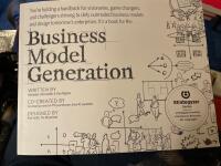 Business Model Generation: A Handbook for Visionaries, Game Changers, and C