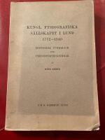 Kungl. Fysiografiska s&auml;llskapet i Lund 1772-1940 - historisk &ouml;verblick och personf&ouml;rteckningsr