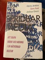 Spridbar media : att skapa v&auml;rde och mening i en n&auml;tverkad kultur
