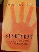 Sl&auml;ktskap : liv, k&auml;rlek och kultur hos neandertalarna