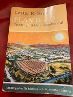 Plan B 4.0 Uppdrag: r&auml;dda civilisationen!