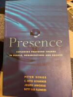 Presence [Elektronisk resurs] : exploring profound change in people, organizations, and society
