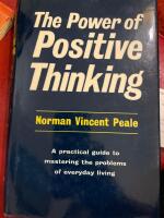 The Power of Positive Thinking - A practical guide to mastering the problems of everyday living