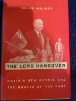 The long hangover - Putin's new Russia and the ghosts of the past