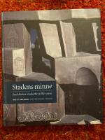 Stadens minne : Stockholms stadsarkiv till &aring;r 2000