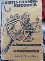 Kristinehamnshistorier - H&aring;gkomster och anekdoter