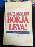 Sluta oroa dig, b&ouml;rja leva!