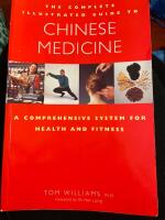 The Complete Illustrated Guide to Chinese Medicin