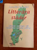 Litter&auml;ra st&auml;der : litter&auml;r rundresa till trettiotv&aring; svenska st&auml;der