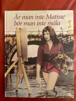 &Auml;r man inte Matisse b&ouml;r man inte m&aring;la