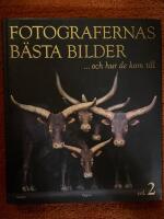 Fotografernas b&auml;sta bilder ... och hur de kom till vol. 2