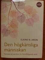 Den h&ouml;gk&auml;nsliga m&auml;nniskan : konsten att m&aring; bra i en &ouml;verv&auml;ldigande v&auml;rld