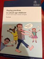 Playing practices in school-age childcare: : an action research project in Sweden and England