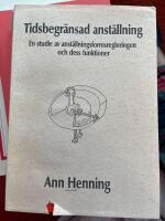 Tidsbegr&auml;nsad anst&auml;llning En studie av anst&auml;llningsformsregleringen och dess funktioner