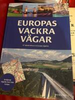 Europas vackra v&auml;gar : 47 k&auml;nda bilturer & Europa v&auml;gatlas