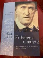 Frihetens rena sak : Carl Jonas Love Almqvists f&ouml;rfattarliv 1841-1866