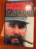 Guerrilla prince - the untold story of Fidel Castro