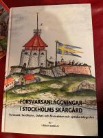 F&ouml;rsvarsanl&auml;ggningar i Stockholms sk&auml;rg&aring;rd : Furusund, Sandhamn, Dalar&ouml; och &Auml;lvsnabben och optiska telegrafen