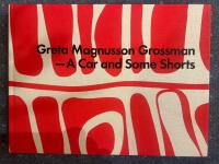 Greta Magnusson Grossman : a car and some shorts : one architect&acute;s journey from Sweden to Southern California