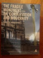 The Fragile monument on conservation and modernity 