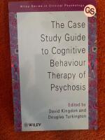 The Case Study Guide to Cognitive Behaviour Therapy of Psychosis