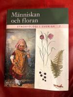 M&auml;nniskan och floran : etnobiologi i Sverige. 2