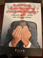 Kr&auml;nkning, diskriminering eller bara skitprat? : v&auml;gledning f&ouml;r chefer och skyddsombud