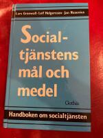 Socialtj&auml;nstens m&aring;l och medel : handboken om socialtj&auml;nsten