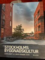 Stockholms byggnadskultur : samfundet S:t Eriks &aring;rsbok 2014