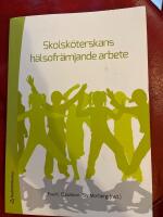 Skolsk&ouml;terskans h&auml;lsofr&auml;mjande arbete