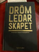 Dr&ouml;mledarskapet : morgondagens viktigaste framg&aring;ngsfaktorer