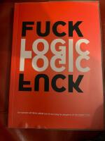 Fuck logic : om konsten att t&auml;nka oklokt och f&aring; mer pang f&ouml;r pengarna