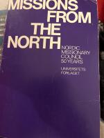Missions from the North - Nordic missionary council 50 years
