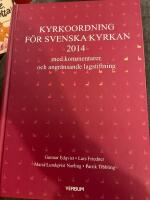 Kyrkoordning f&ouml;r svenska kyrkan 2014 : med kommentarer och angr&auml;nsande lagstiftning
