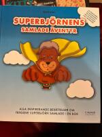 Superbj&ouml;rnens Samlade &Auml;ventyr - Alla inspirerande ber&auml;ttelser om Tryggve Superbj&ouml;rn samlade i en bok