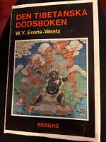 Den tibetanska d&ouml;dsboken eller Upplevelserna efter d&ouml;den p&aring; Bardo-planet enligt lama Kazi Dawa-Samdups &aring;tergivning