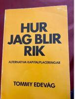 Hur jag blir rik : alternativa kapitalplaceringar