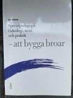 Specialpedagogik i ideologi, teori och praktik : Att bygga broar
