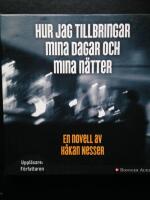 Hur jag tillbringar mina dagar och mina nätter