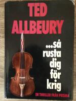 -s&aring; rusta dig f&ouml;r krig : [en thriller]