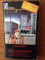 Kallblodigt : med Bob Conway, stans roligaste deckare, Zebra nr 7