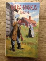 B&auml;cka-Markus i tagen : jakt-, fiske- och bygdehistorier