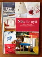 N&ouml;tt blir nytt : olika s&auml;tt att f&ouml;rvandla loppisfynd