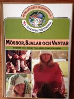 M&ouml;ssor, sjalar och vantar : stickat och virkat till herr, dam och barn
