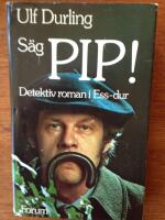 S&auml;g PIP! : detektivroman i ess-dur